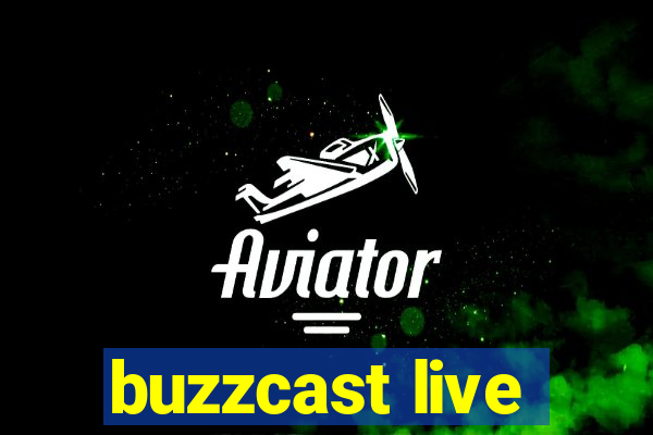 buzzcast live